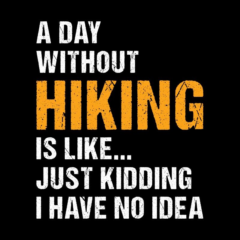 Hiker A Day Without Hiking