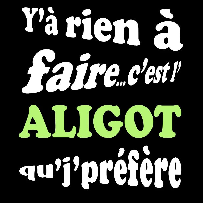 Y'a rien à faire c'est l'aligot que je préfère