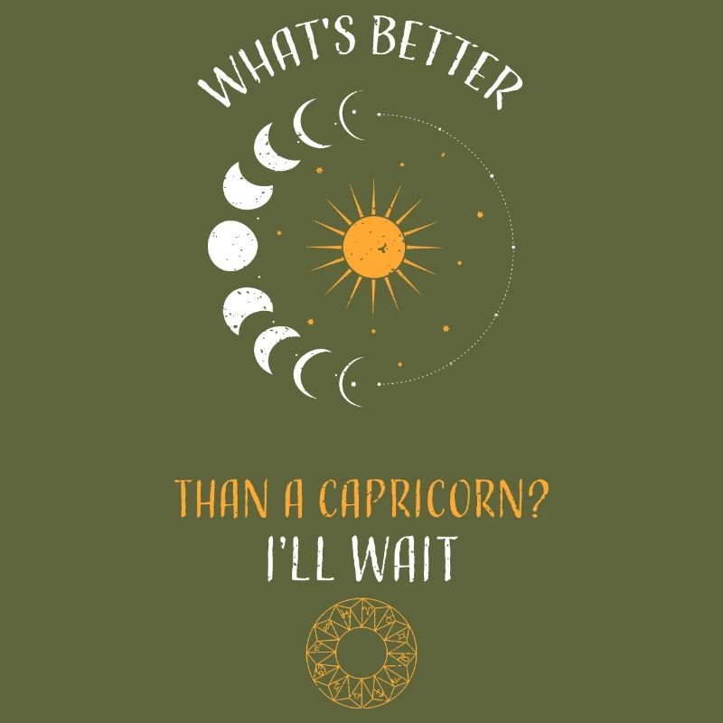 What's Better Than A Capricorn?...