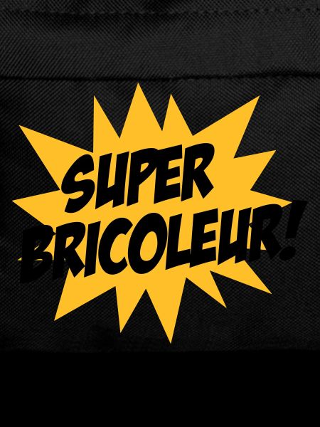 Super Bricoleur !