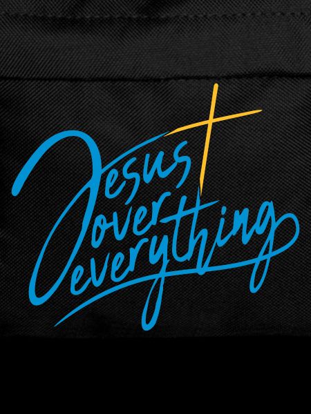 Jesus Over Everything
