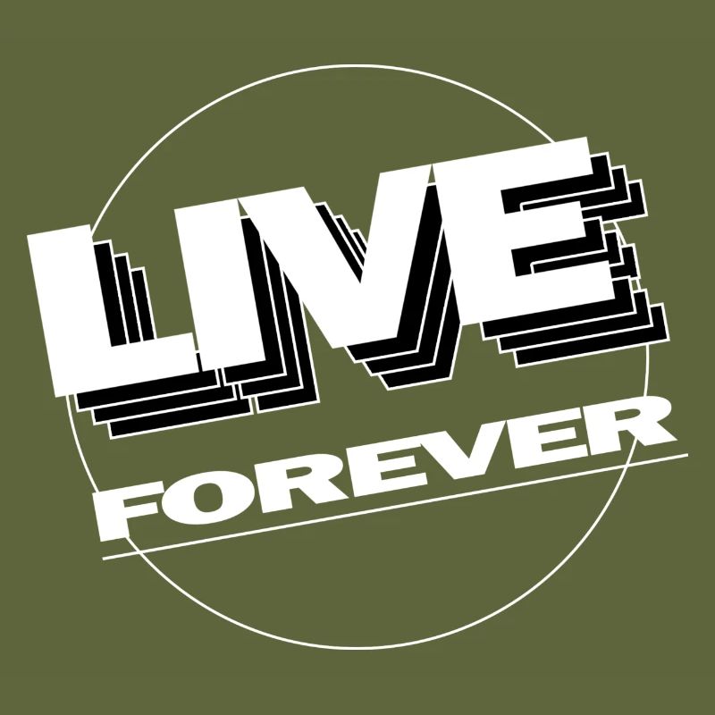 LIVE FOREVER
