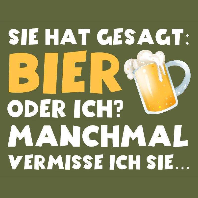 Sie hat gesagt Bier oder ich lustige Bier Sprüche