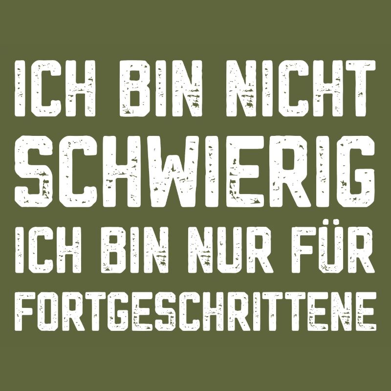 I'm not difficult, I'm advanced