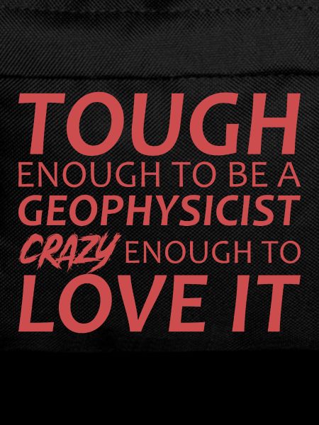 Geophysicist Crazy Geophysics