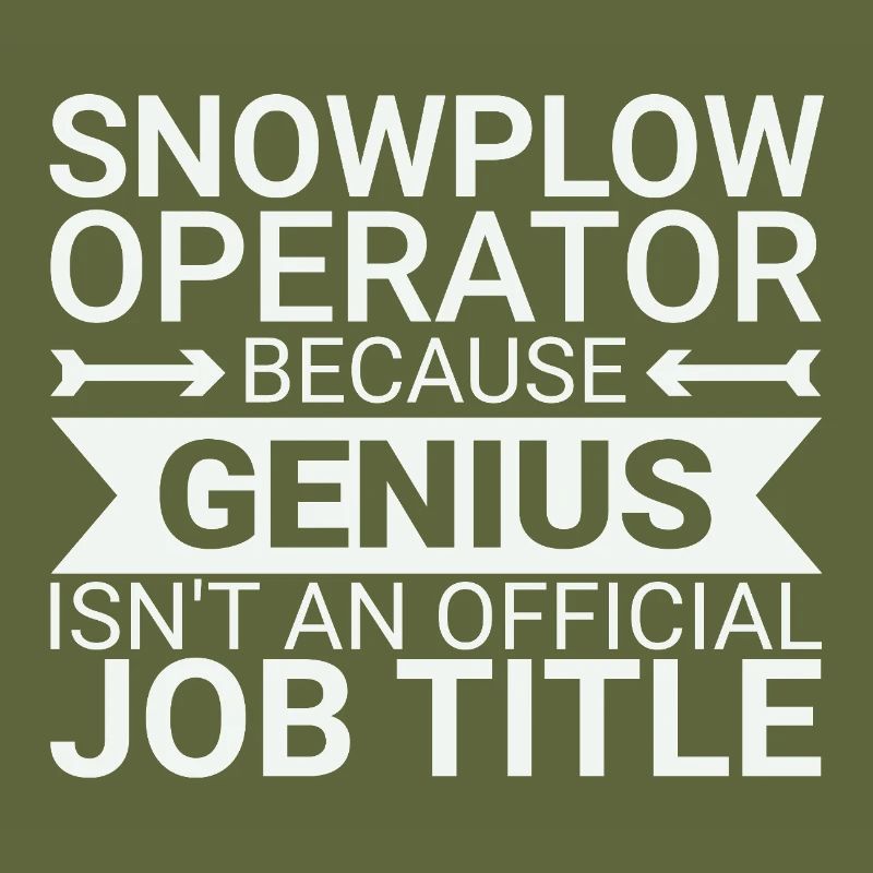 Snowplow Operator Genius Snow Plow Driver