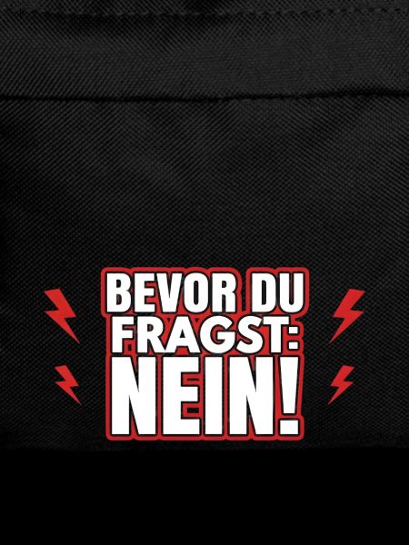 Bevor du fragst: Nein!