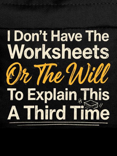 No Worksheets No Will Shirt