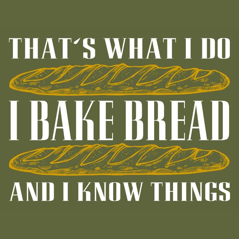 I bake bread and I know things