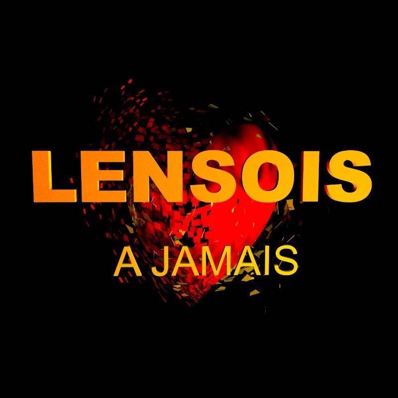 LENSOIS A JAMAIS