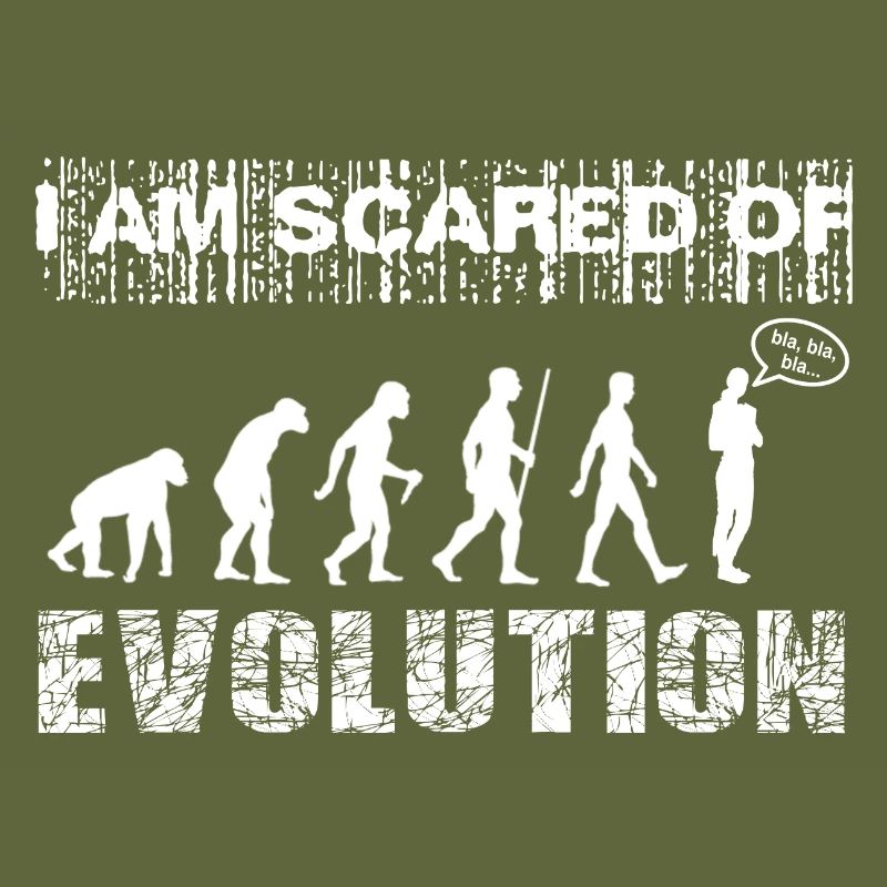 J’ai peur de l’évolution. Bla, bla, bla...