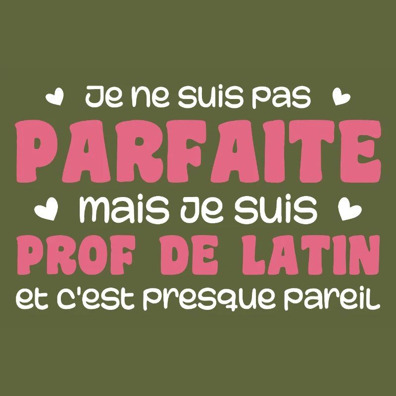 Je ne suis pas parfaite mais prof de latin