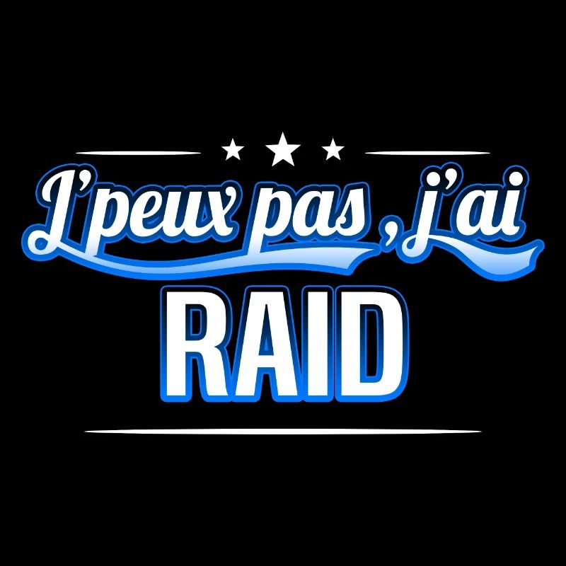 Raid - j'peux pas , j'ai Raid