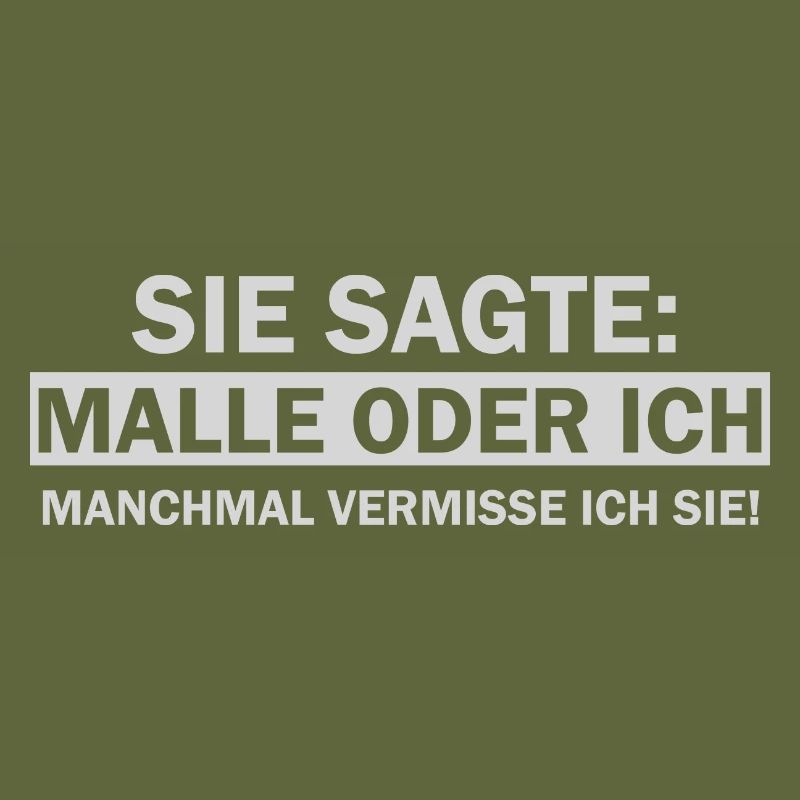 Sie sagte Malle oder ich lustige Mallorca Sprüche