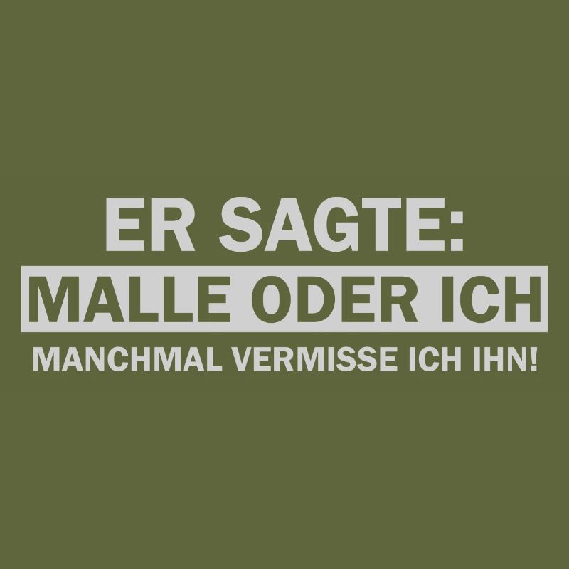 Er sagte Malle oder ich lustige Mallorca Sprüche