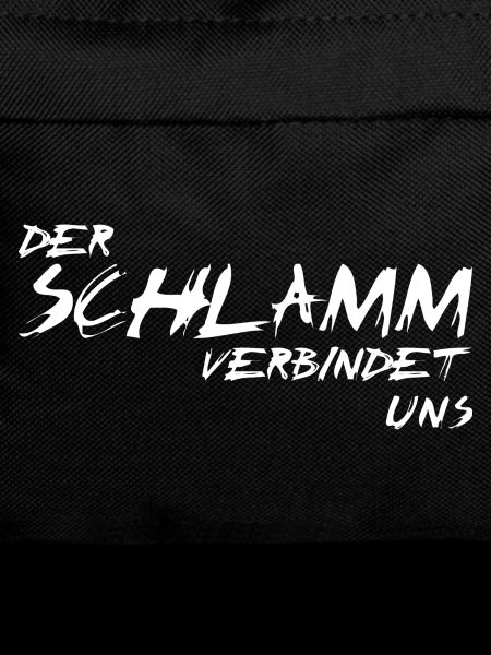 der Schlamm verbindet uns