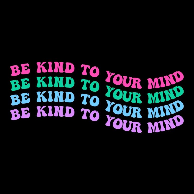 Be kind to your mind