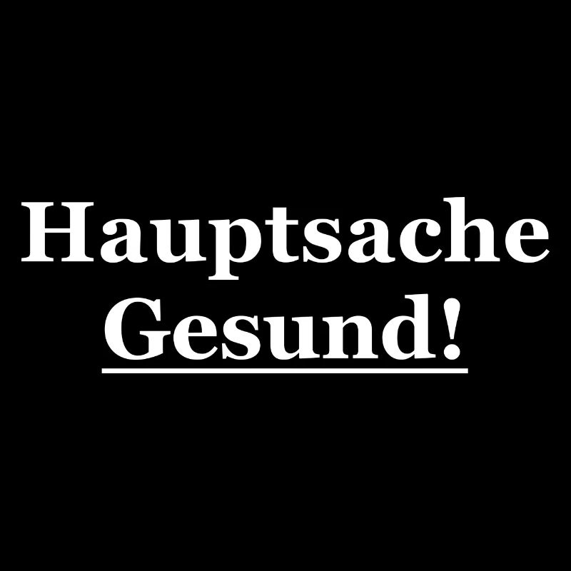 hauptsache gesund weiß