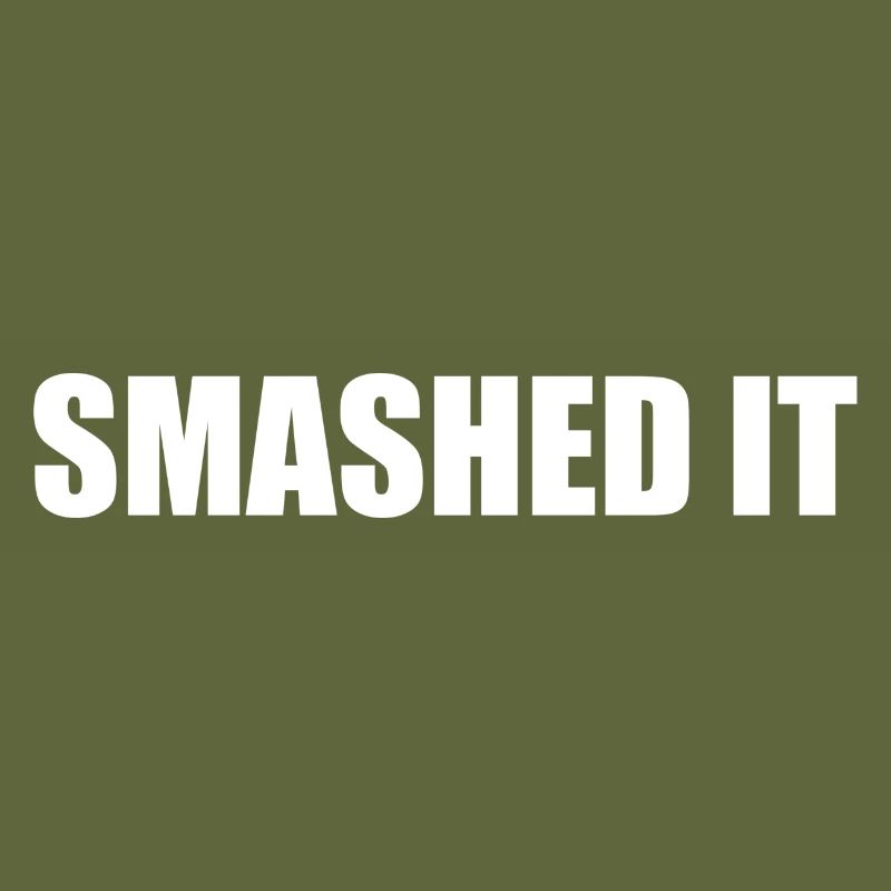 Smashed It