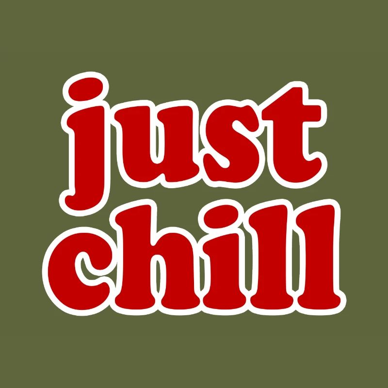 just chill