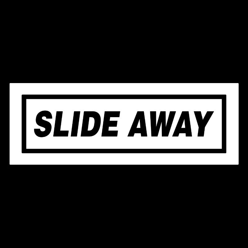 SLIDE AWAY