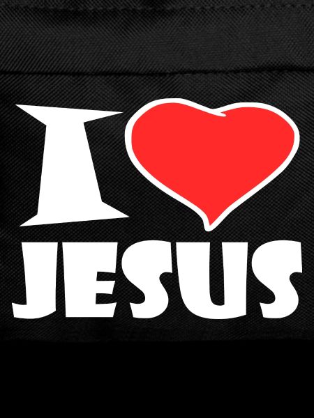 I love Jesus