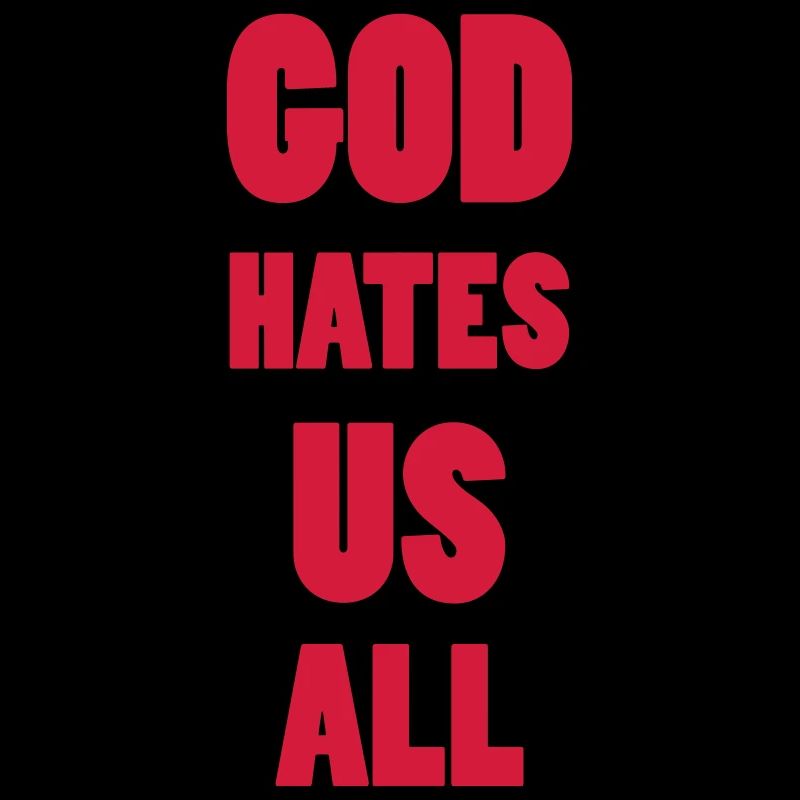 God hate us all !