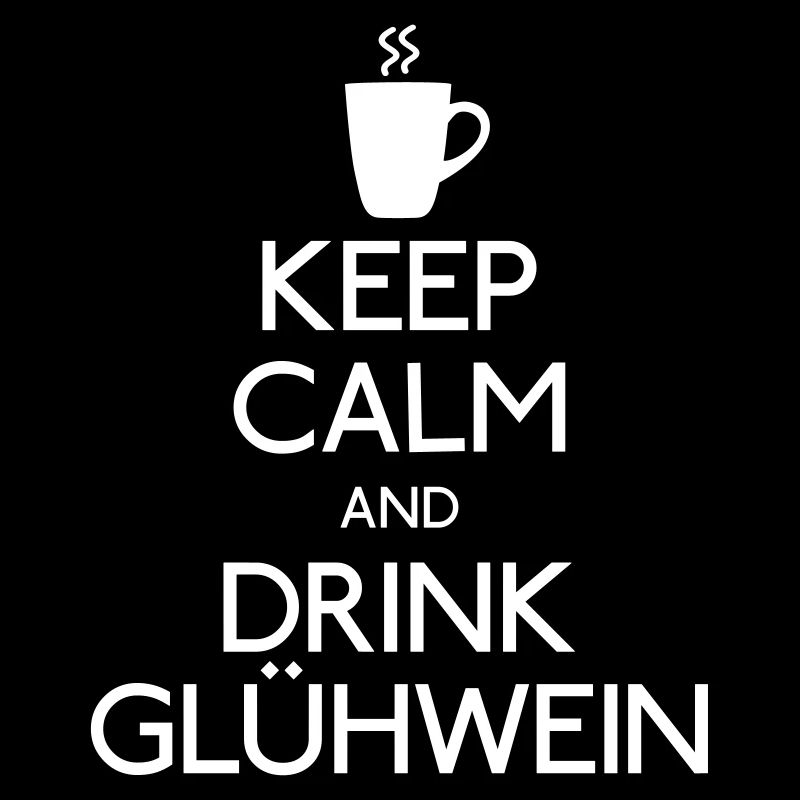 Keep Calm and drink Glühwein