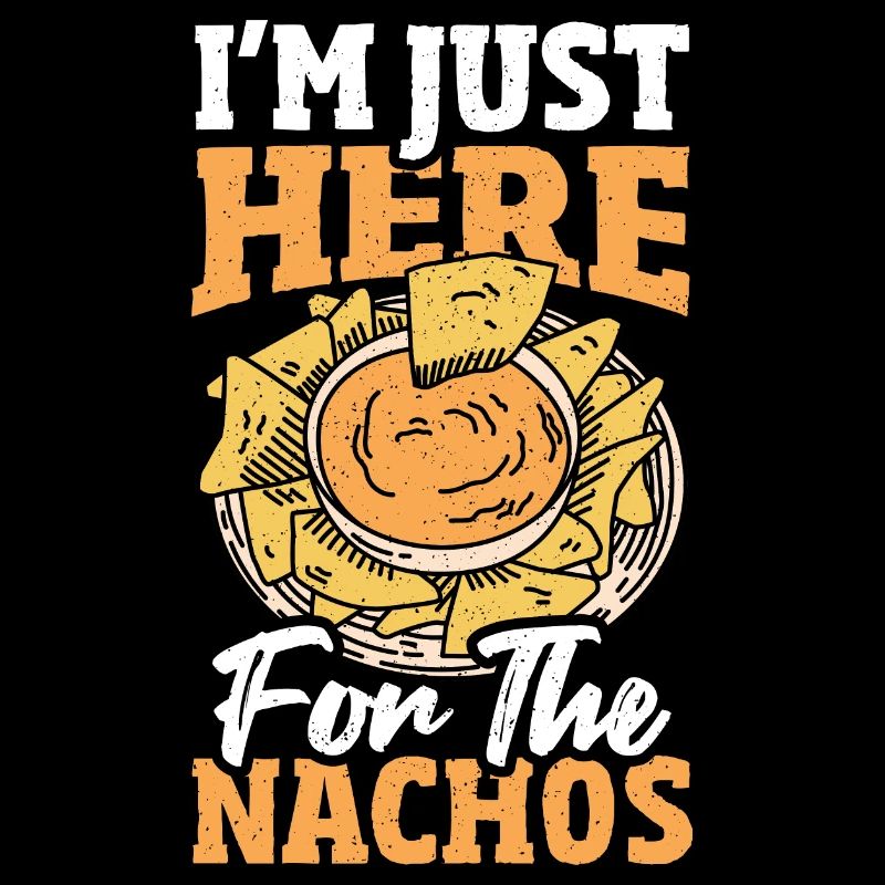 Je ne suis là que pour les nachos