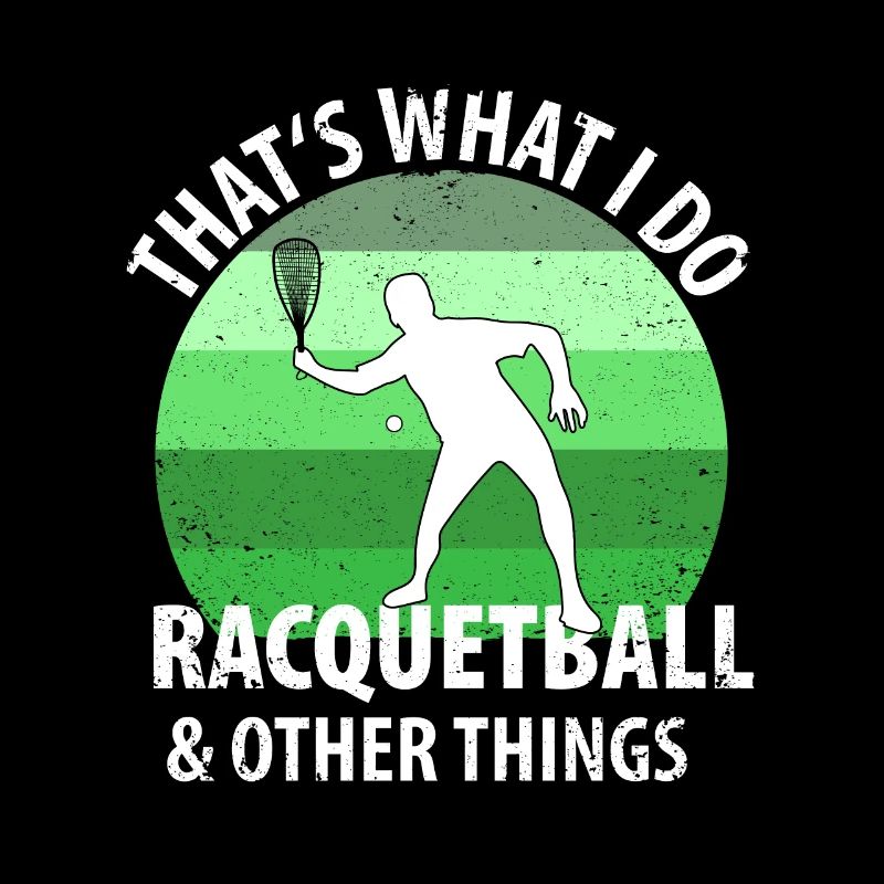 c’est ce que je fais du racquetball d’autres choses