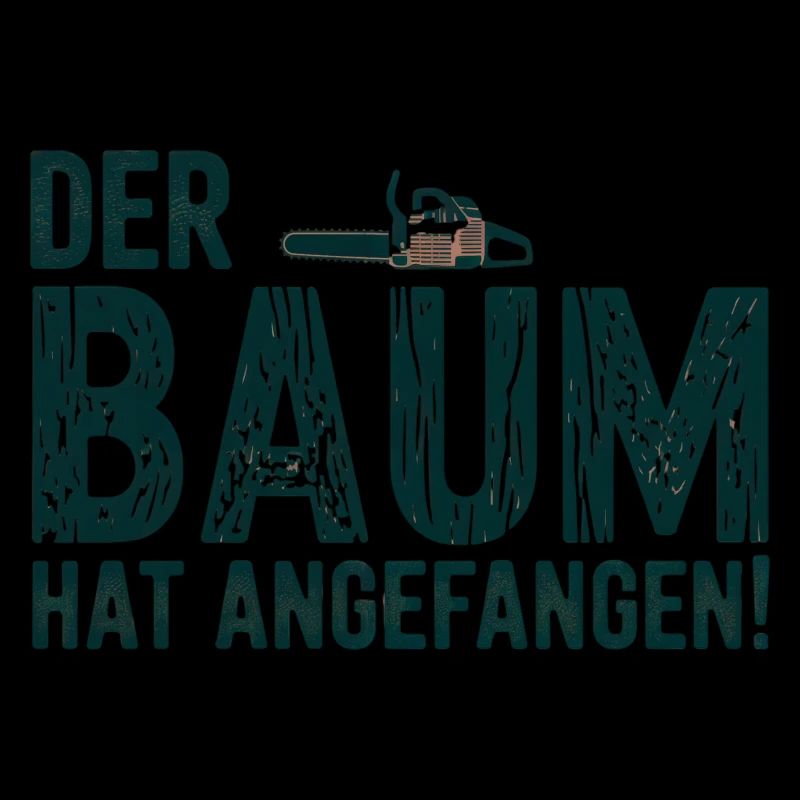 Der Baum Hat Angefangen Holz Sprüche