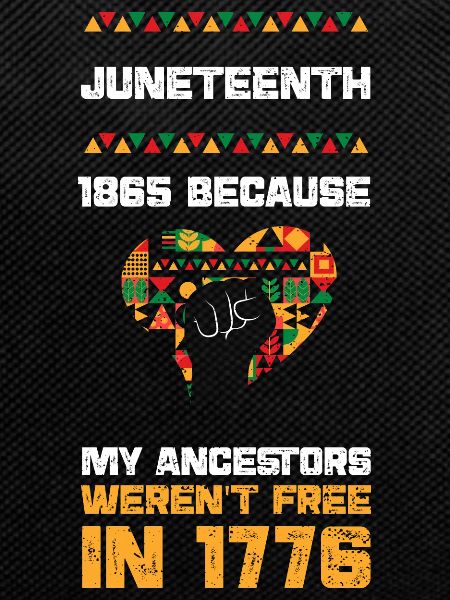 Juneteenth 1865 Because My Ances...