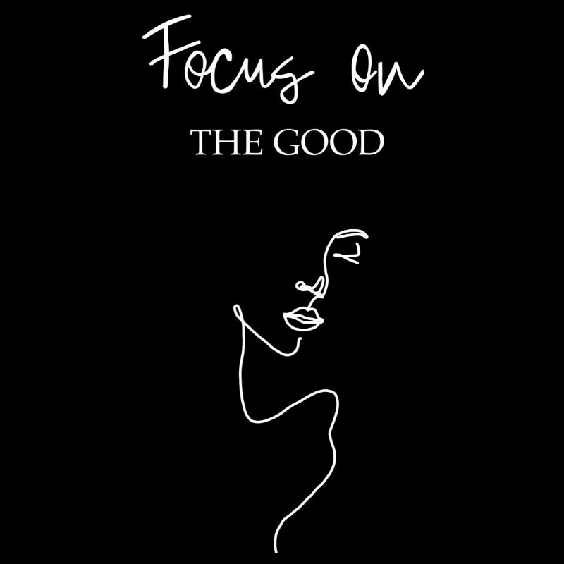 Focus on the good