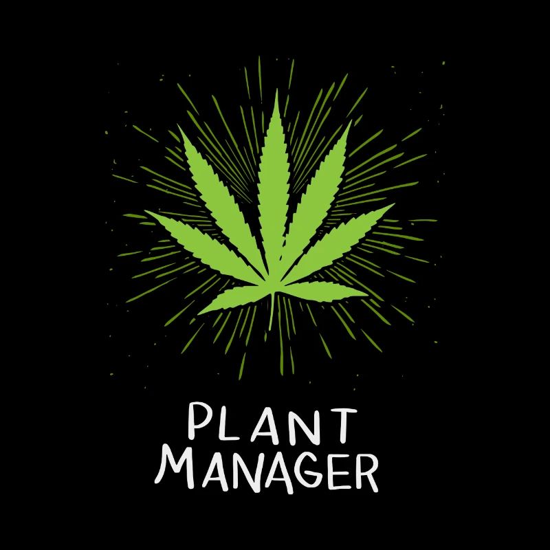 Plant Manager Cannabis Marijuana THC CBD Weed Hemp