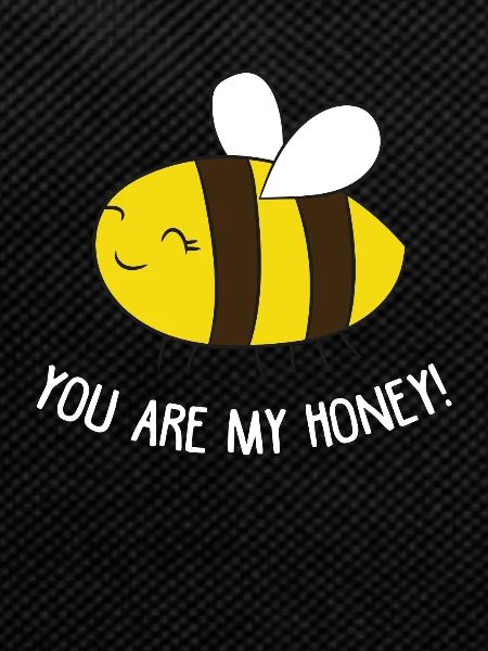 You are my honey