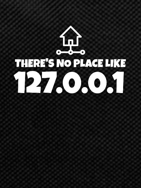 there's no place like 127.0.0.1