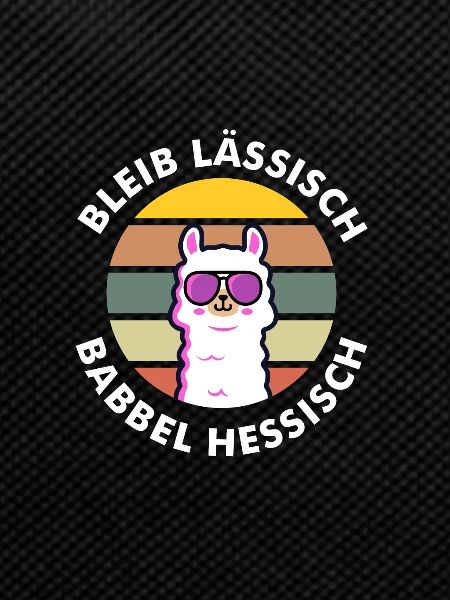 Bleib lässisch babbel hessisch