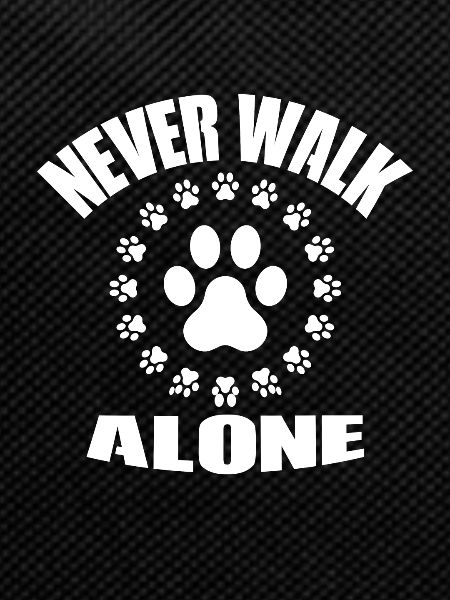 Never walk alone paw