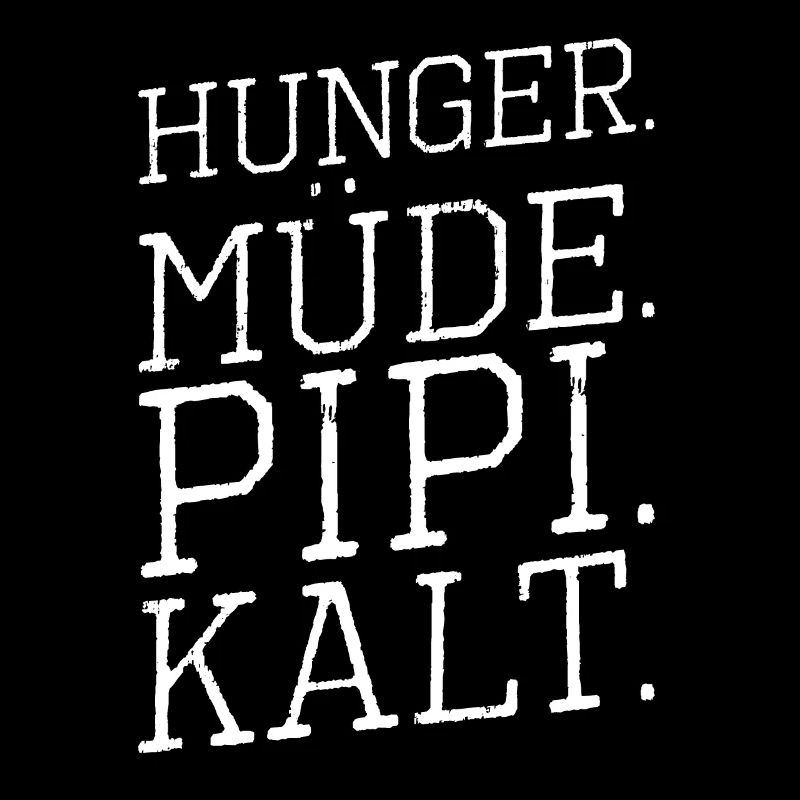 Hunger Müde Pipi Kalt Jammern Jammerlappen