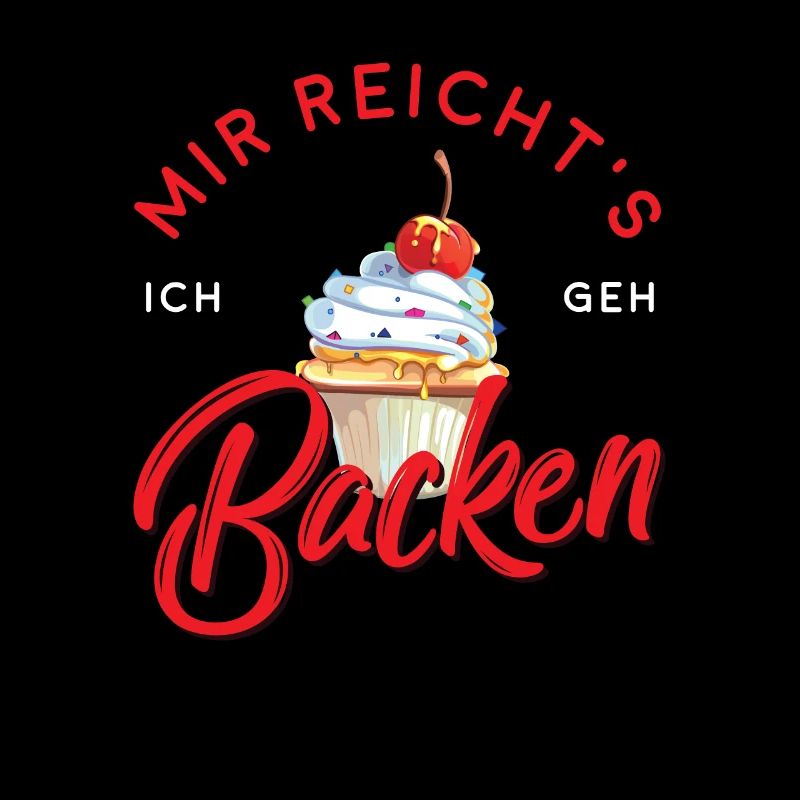 Mir Reicht's Ich Geh Backen Bäcker Konditor Beruf