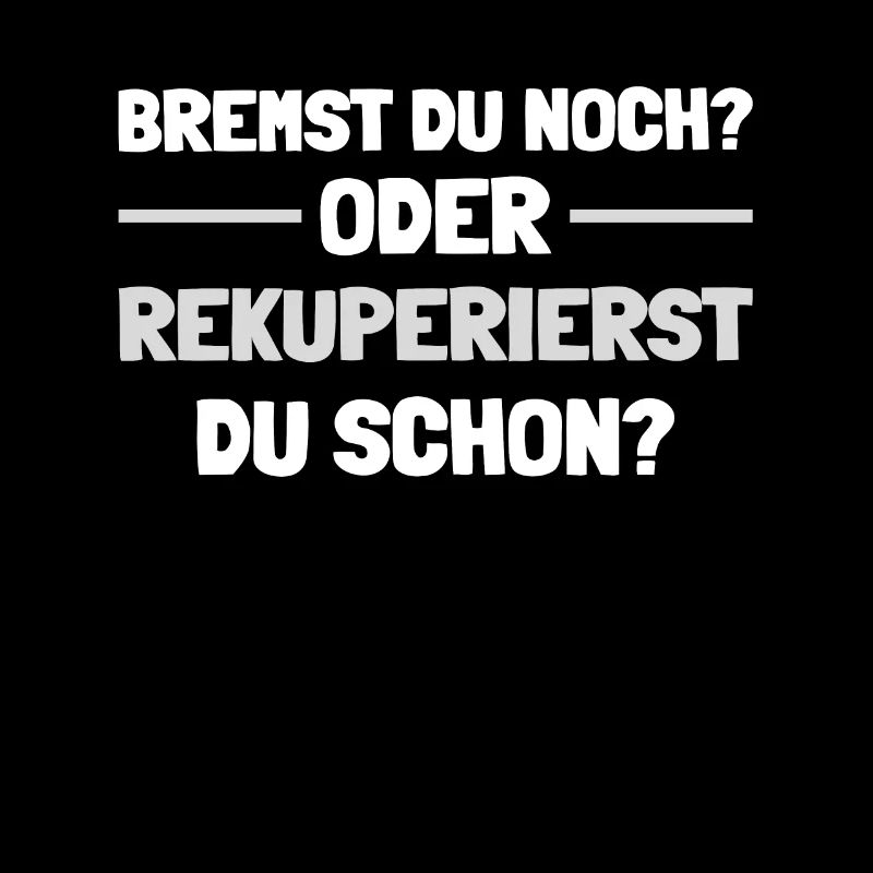 Bremst du noch oder Rekuperierst du schon?