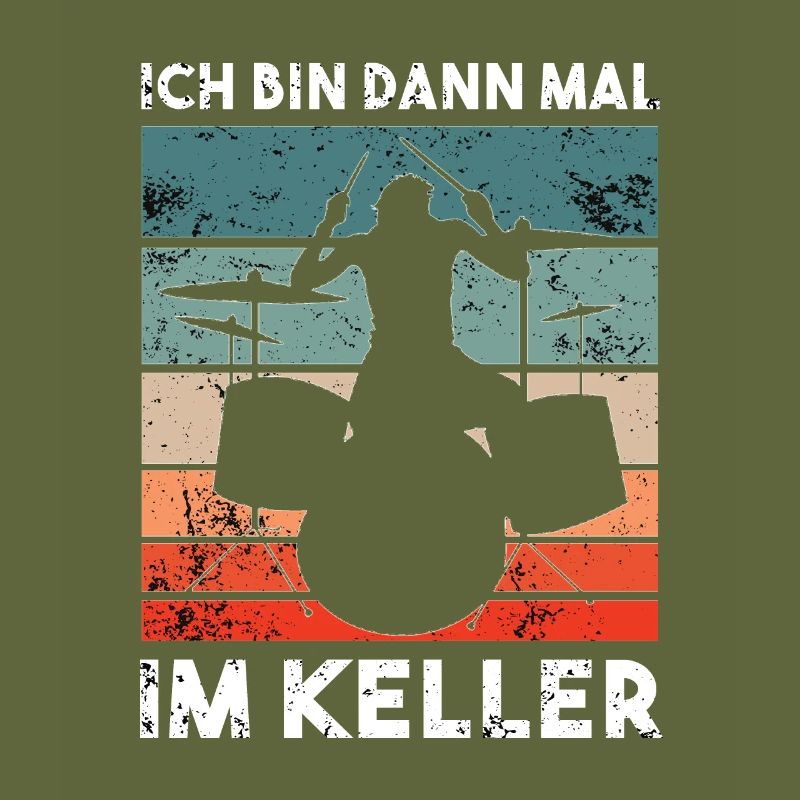 Ich bin dann mal im Keller - Drummer Geschenk