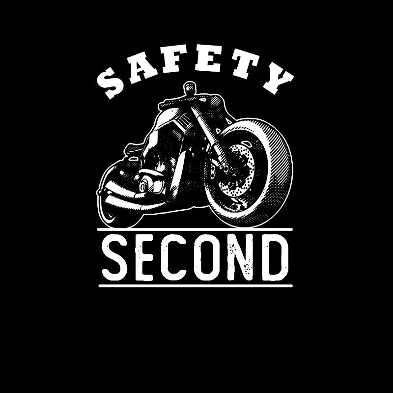 Safety Second funny design for Motorcycle lovers