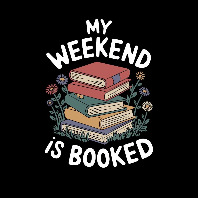 My Weekend is Booked Funny Reading Saying