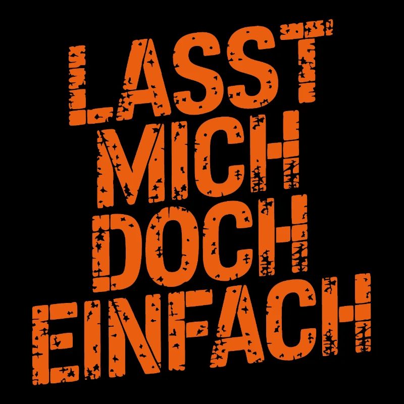 Lasst mir meine Ruhe - einfach in Ruhe lassen