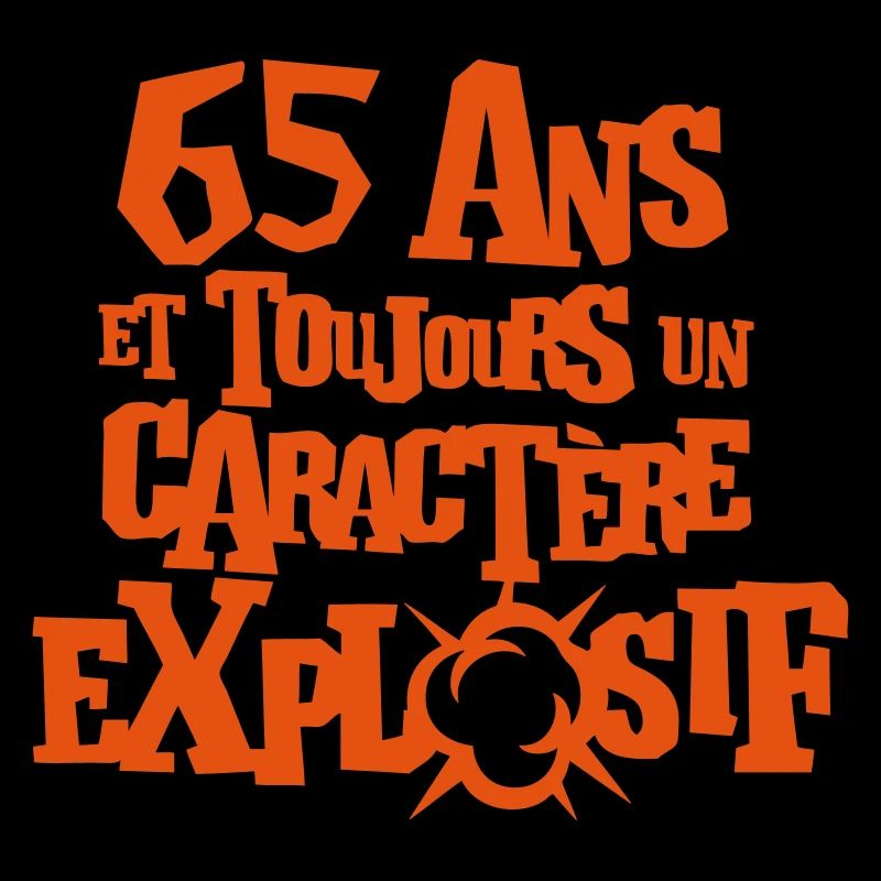 65 ans caractere explosif anniversaire e