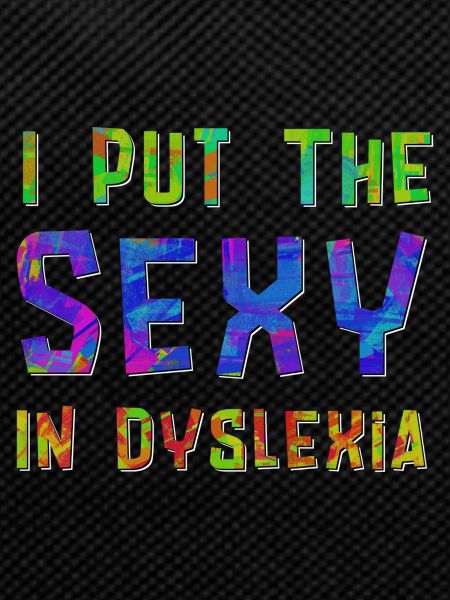Funny Dyslexia Dyslexia Saying Gift