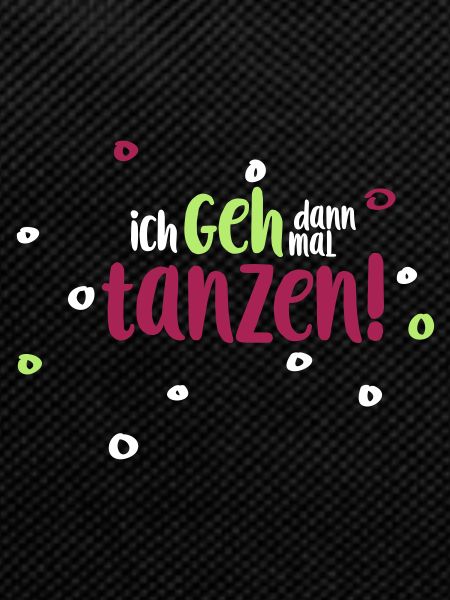 ich geh dann mal tanzen