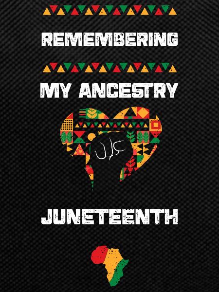 Remembering My Ancestry Juneteenth