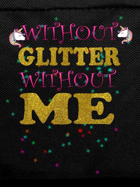 WITHOUT GLITTER WITHOUT ME